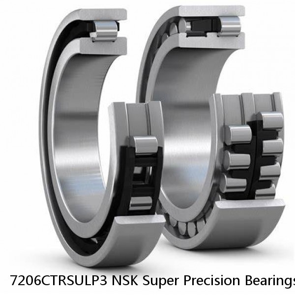 7206CTRSULP3 NSK Super Precision Bearings