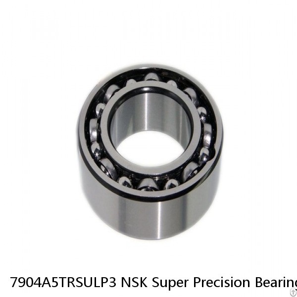 7904A5TRSULP3 NSK Super Precision Bearings