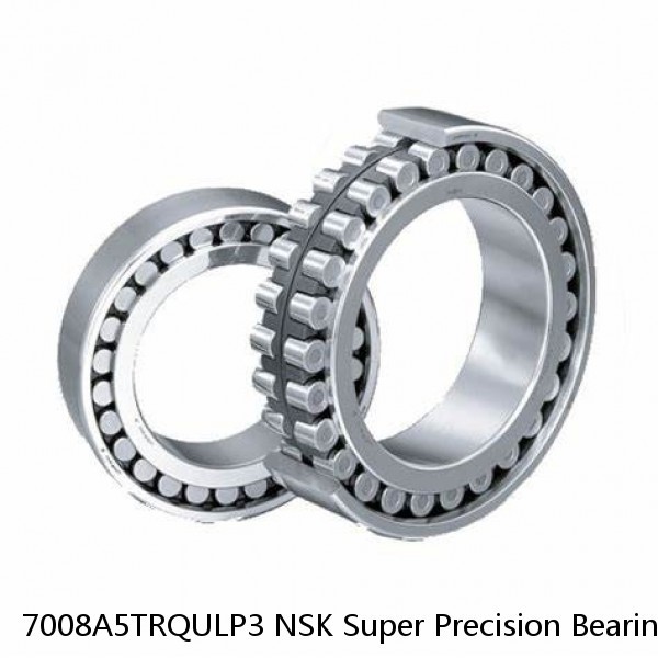 7008A5TRQULP3 NSK Super Precision Bearings