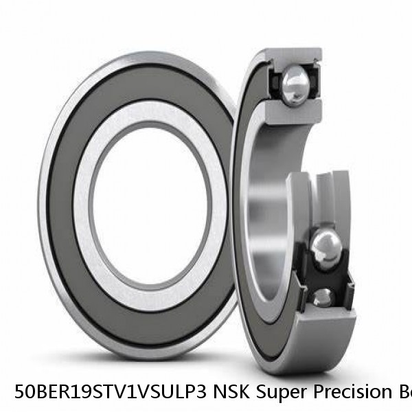 50BER19STV1VSULP3 NSK Super Precision Bearings